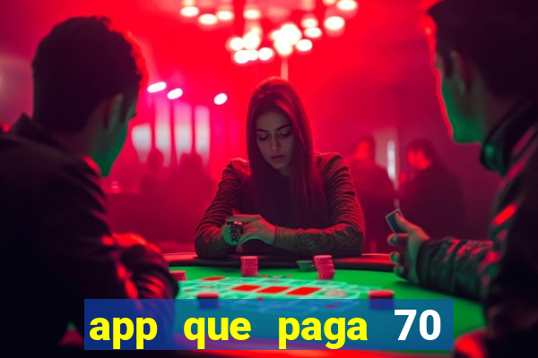 app que paga 70 reais para se cadastrar 2023